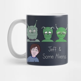 Jeff & Some Aliens Mug